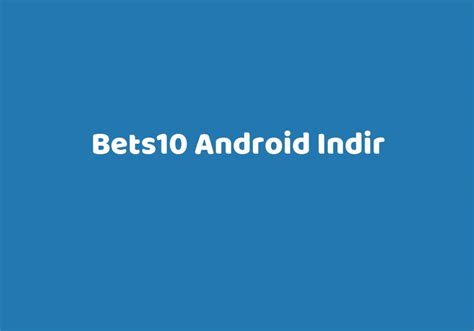 Bets10 android indir